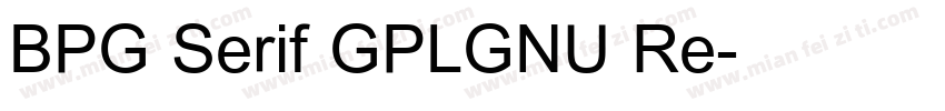 BPG Serif GPLGNU Re字体转换